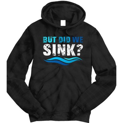 Funny Boating Gifts For Boat Owners But Did We Sink Tie Dye Hoodie