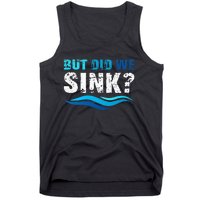 Funny Boating Gifts For Boat Owners But Did We Sink Tank Top