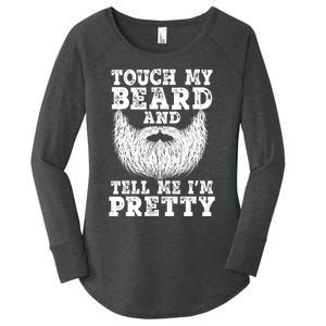 Funny Beard Gift For Men Touch My Beard And Tell Me I'm Pretty Gift Women's Perfect Tri Tunic Long Sleeve Shirt