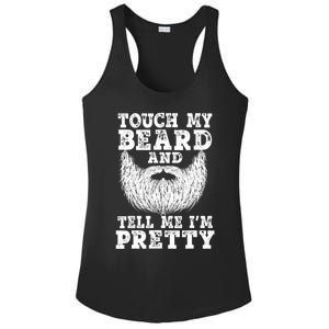 Funny Beard Gift For Men Touch My Beard And Tell Me I'm Pretty Gift Ladies PosiCharge Competitor Racerback Tank