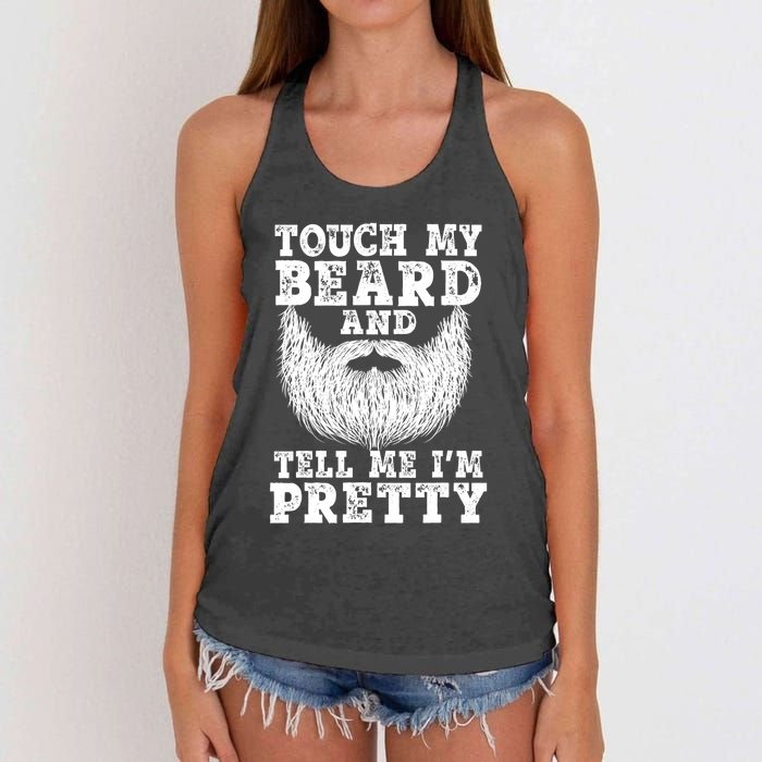 Funny Beard Gift For Men Touch My Beard And Tell Me I'm Pretty Gift Women's Knotted Racerback Tank