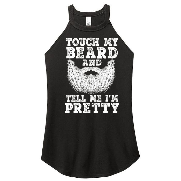 Funny Beard Gift For Men Touch My Beard And Tell Me I'm Pretty Gift Women's Perfect Tri Rocker Tank