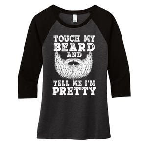 Funny Beard Gift For Men Touch My Beard And Tell Me I'm Pretty Gift Women's Tri-Blend 3/4-Sleeve Raglan Shirt