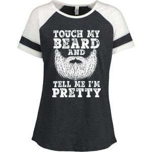 Funny Beard Gift For Men Touch My Beard And Tell Me I'm Pretty Gift Enza Ladies Jersey Colorblock Tee