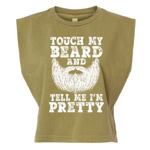 Funny Beard Gift For Men Touch My Beard And Tell Me I'm Pretty Gift Garment-Dyed Women's Muscle Tee