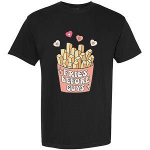 Fries Before Guys Cute Valentine's Day Garment-Dyed Heavyweight T-Shirt