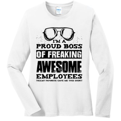 Funny Boss Gift IM A PROUD BOSS OF FREAKING Ladies Long Sleeve Shirt