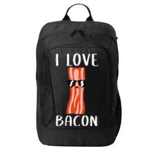 Funny Bacon Gift For Cool Geeky I Love Bacon City Backpack