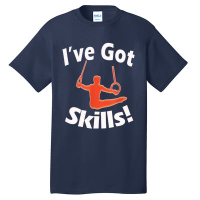 Funny Boys Gymnastics I've Got Skills Gift T Tall T-Shirt