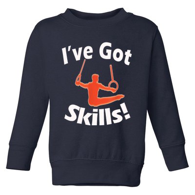 Funny Boys Gymnastics I've Got Skills Gift T Toddler Sweatshirt