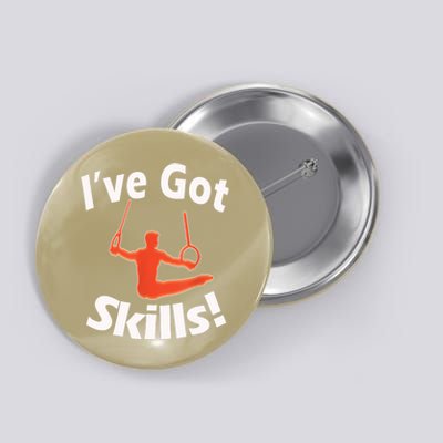 Funny Boys Gymnastics I've Got Skills Gift T Button