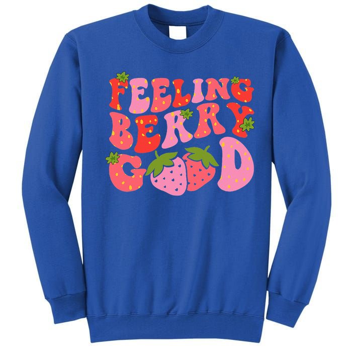 Feeling Berry Good Strawberry Festival Season Tall Sweatshirt