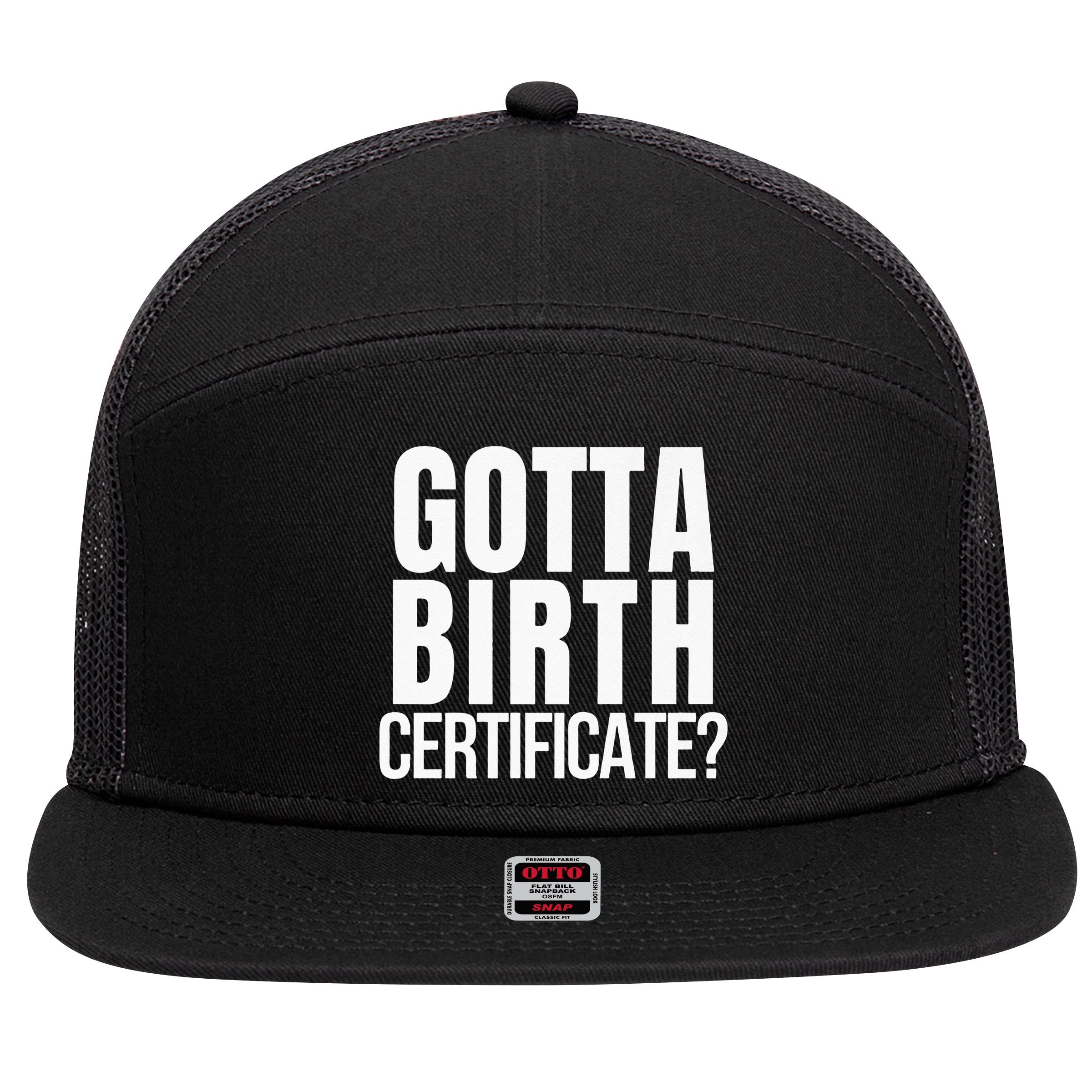 Funny Baseball Gotta Birth Certificate Travel Ball 7 Panel Mesh Trucker Snapback Hat
