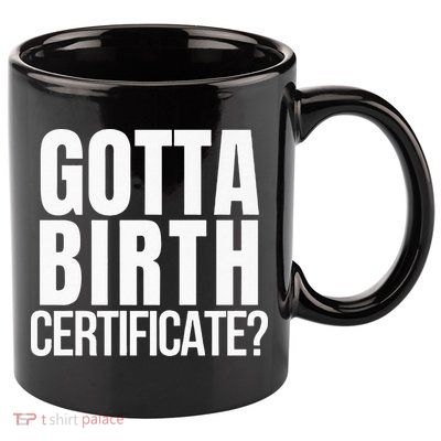 Funny Baseball Gotta Birth Certificate Travel Ball 11oz C Handle Ceramic Mug