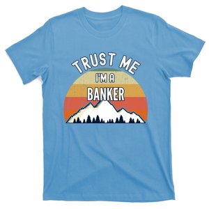 Funny Banker Gift Trust Me I'm A Banker Gift T-Shirt