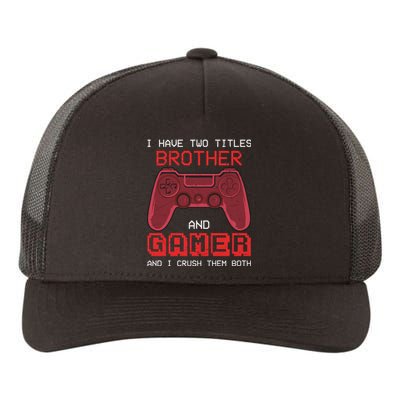 Funny Brother Gamer Quotes Funny Video Gamer Yupoong Adult 5-Panel Trucker Hat