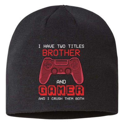 Funny Brother Gamer Quotes Funny Video Gamer Sustainable Beanie