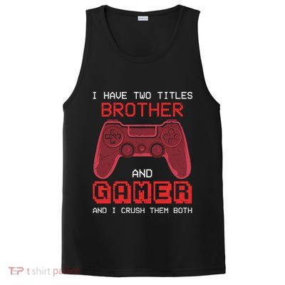 Funny Brother Gamer Quotes Funny Video Gamer PosiCharge Competitor Tank