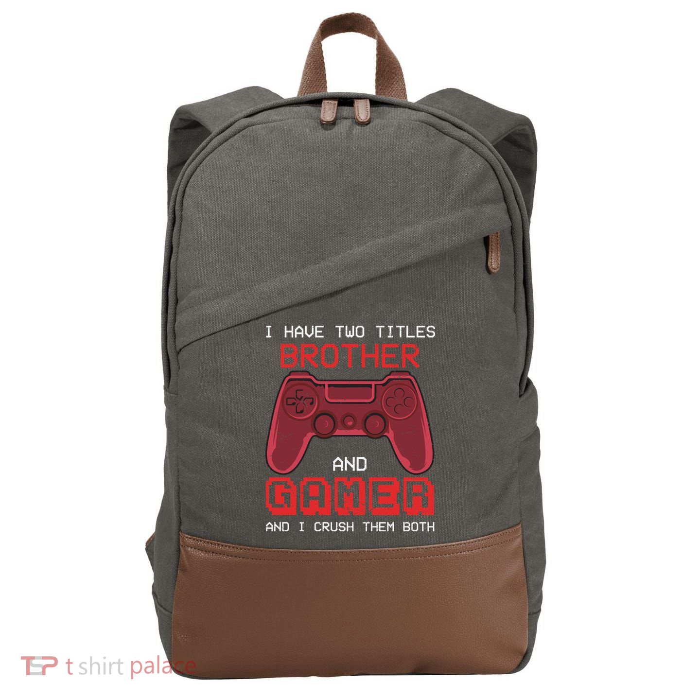 Funny Brother Gamer Quotes Funny Video Gamer Cotton Canvas Backpack