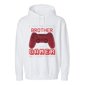 Funny Brother Gamer Quotes Funny Video Gamer Garment-Dyed Fleece Hoodie