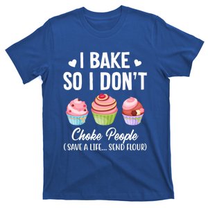 Funny Baking Gift I Bake So Funny I Don't Choke People Gift T-Shirt