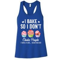 Funny Baking Gift I Bake So Funny I Don't Choke People Gift Women's Racerback Tank