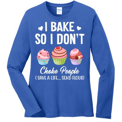 Funny Baking Gift I Bake So Funny I Don't Choke People Gift Ladies Long Sleeve Shirt