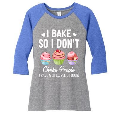 Funny Baking Gift I Bake So Funny I Don't Choke People Gift Women's Tri-Blend 3/4-Sleeve Raglan Shirt