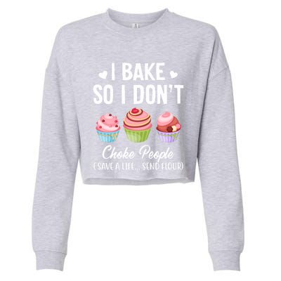 Funny Baking Gift I Bake So Funny I Don't Choke People Gift Cropped Pullover Crew