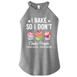 Funny Baking Gift I Bake So Funny I Don't Choke People Gift Women's Perfect Tri Rocker Tank