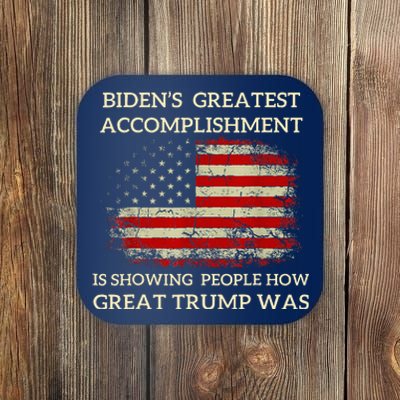 Funny BidenS Greatest Accomplishment Is Showing Trump 2024 Coaster