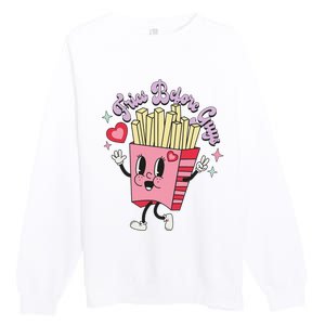 Fries Before Guys Teenage Girls Dating Valentine's Day Gifts  Premium Crewneck Sweatshirt