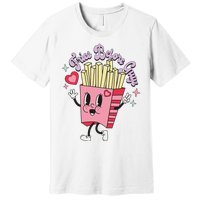 Fries Before Guys Teenage Girls Dating Valentine's Day Gifts  Premium T-Shirt