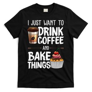 Funny Baking Gift For Men Women Baker Drinking Coffee Lover T-Shirt