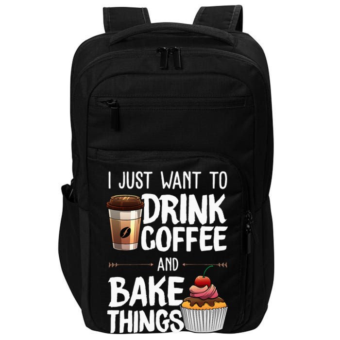 Funny Baking Gift For Men Women Baker Drinking Coffee Lover Impact Tech Backpack