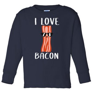 Funny Bacon Gift Cool Geeky I Love Bacon Toddler Long Sleeve Shirt