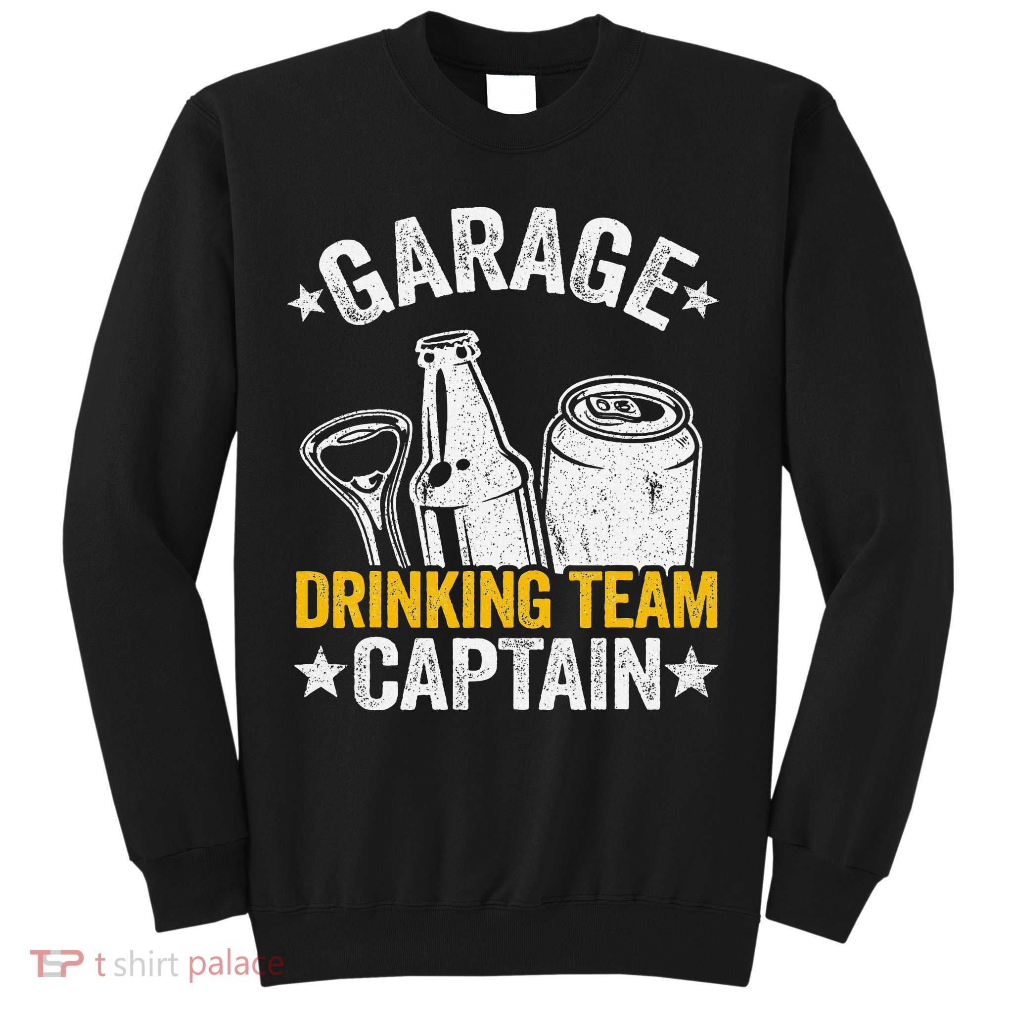 Funny Beer Garage Drinker Garage Drinking Team Captain Sweatshirt