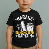 Funny Beer Garage Drinker Garage Drinking Team Captain Toddler T-Shirt
