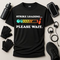 Funny Bowling Gift Strike Loading Please Wait Gift Cooling Performance Crew T-Shirt