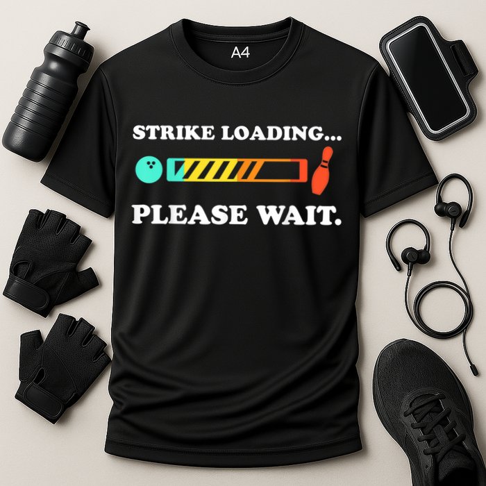 Funny Bowling Gift Strike Loading Please Wait Gift Cooling Performance Crew T-Shirt