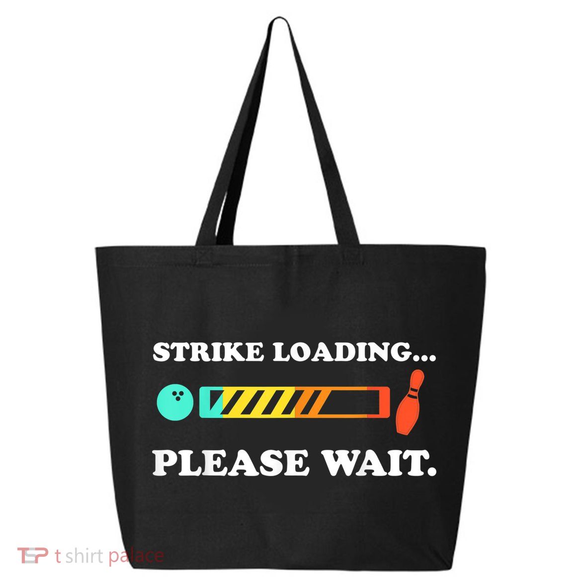 Funny Bowling Gift Strike Loading Please Wait Gift 25L Jumbo Tote