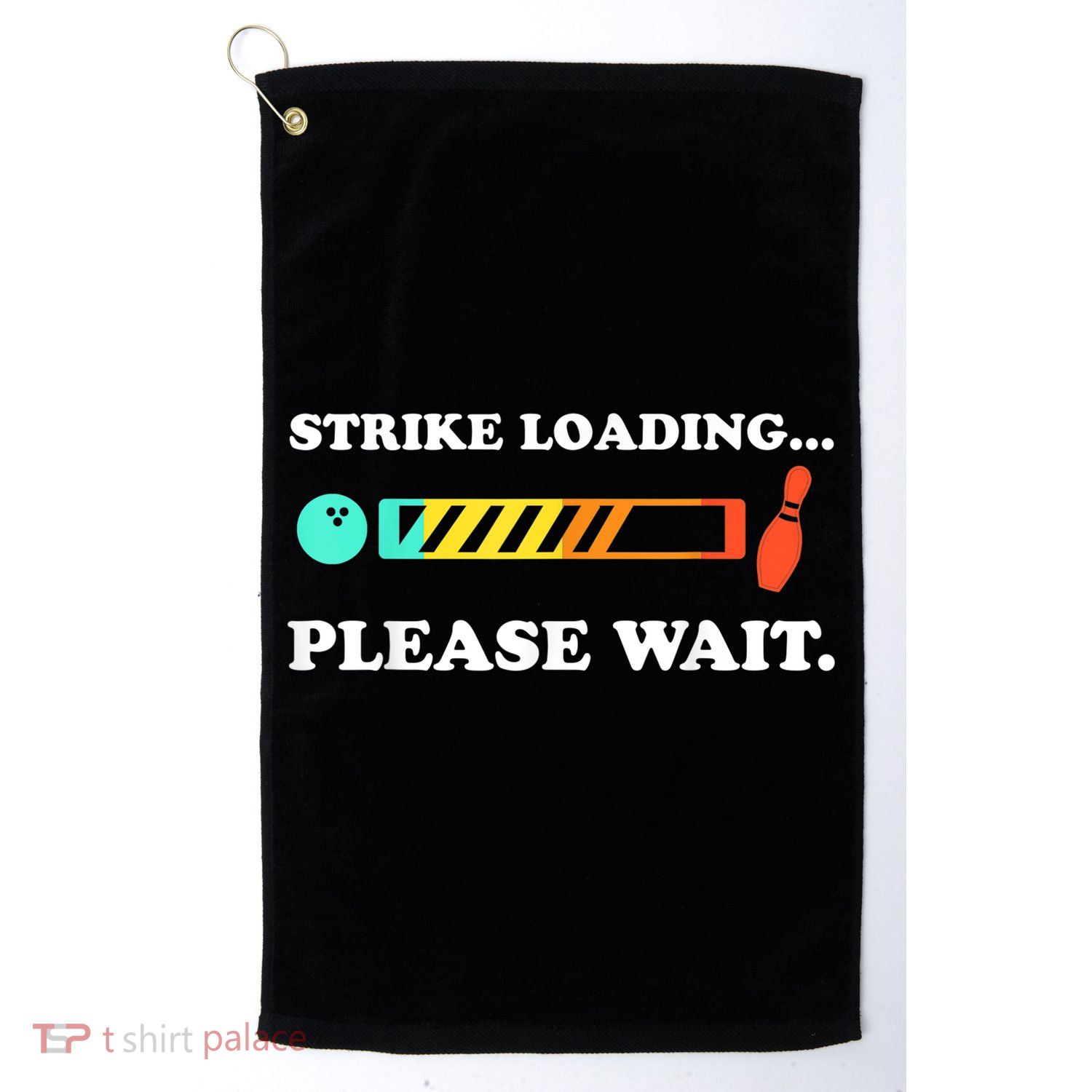 Funny Bowling Gift Strike Loading Please Wait Gift Golf Towel