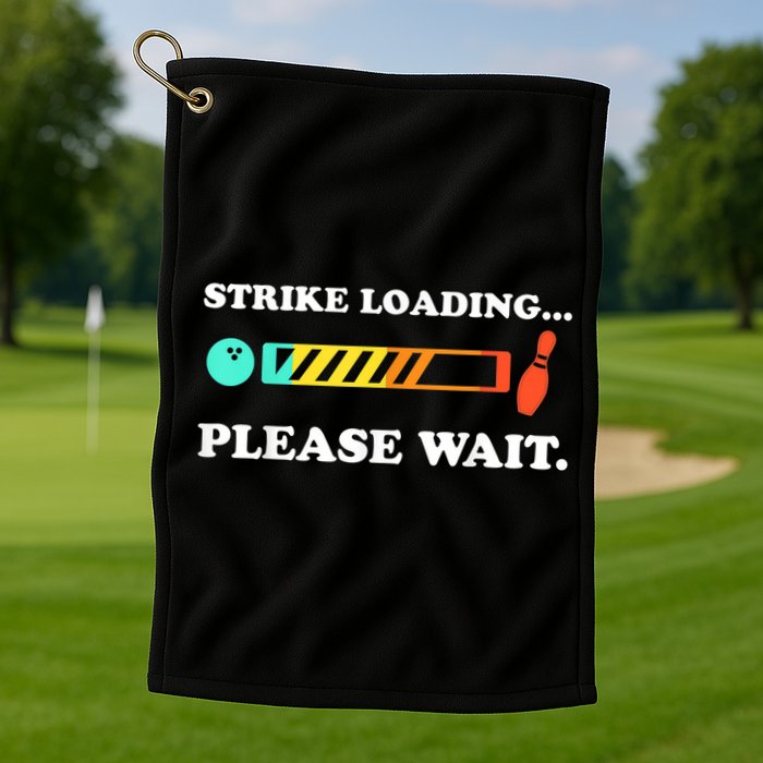 Funny Bowling Gift Strike Loading Please Wait Gift Golf Towel