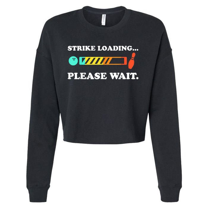 Funny Bowling Gift Strike Loading Please Wait Gift Cropped Pullover Crew