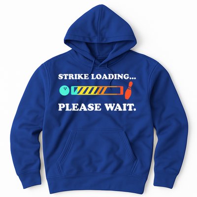 Funny Bowling Gift Strike Loading Please Wait Gift Hoodie