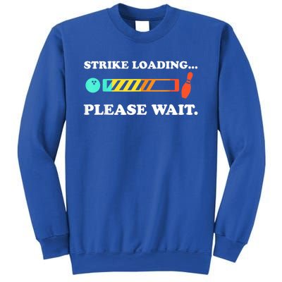 Funny Bowling Gift Strike Loading Please Wait Gift Sweatshirt