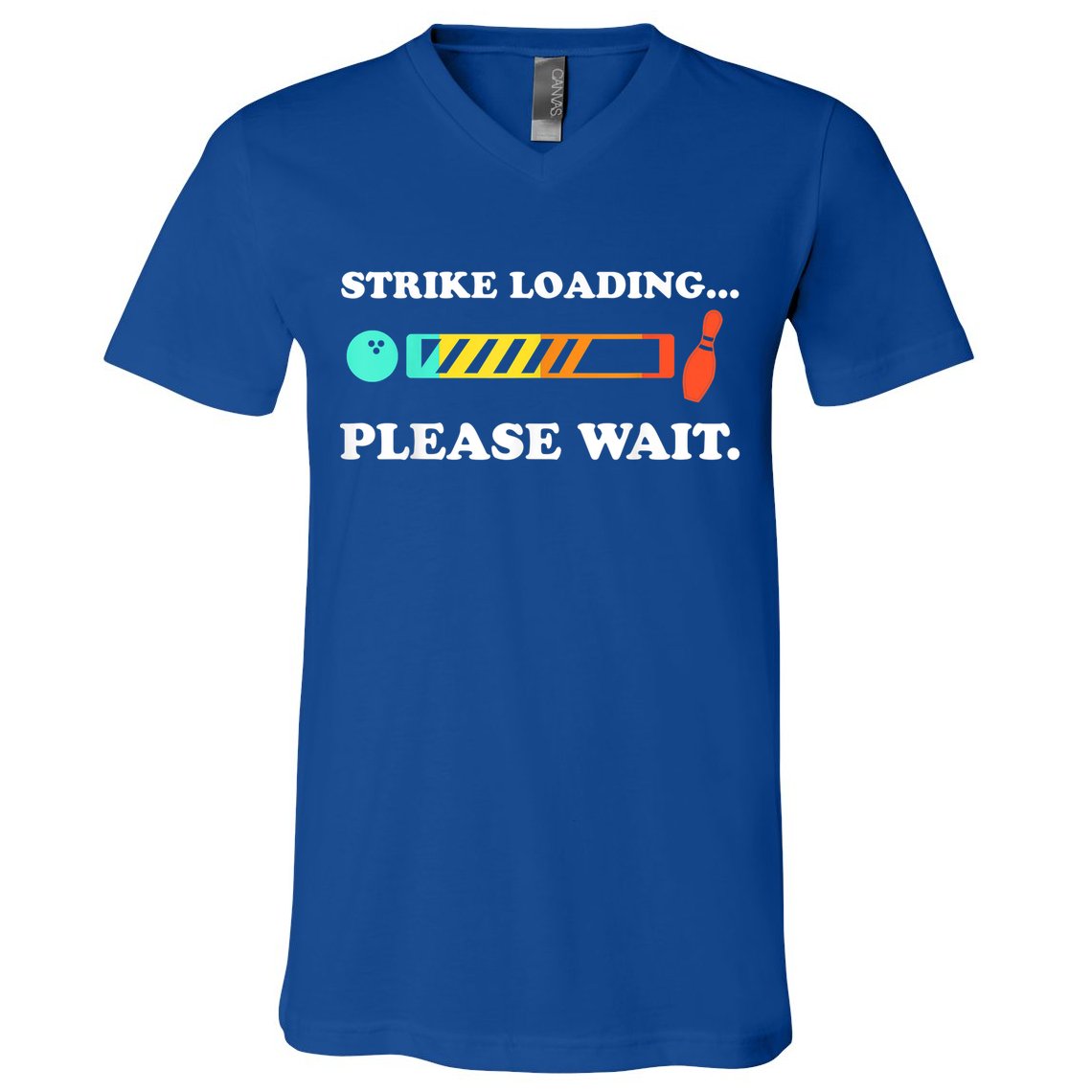 Funny Bowling Gift Strike Loading Please Wait Gift V-Neck T-Shirt