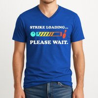 Funny Bowling Gift Strike Loading Please Wait Gift V-Neck T-Shirt