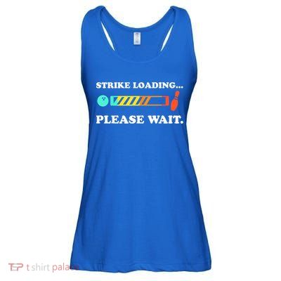 Funny Bowling Gift Strike Loading Please Wait Gift Ladies Essential Flowy Tank