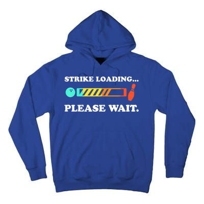 Funny Bowling Gift Strike Loading Please Wait Gift Tall Hoodie